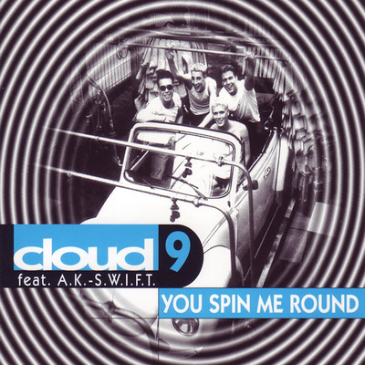 You Spin Me Round (feat. A.K.-S.W.I.F.T.) [Radio Vocal Mix]/Cloud 9