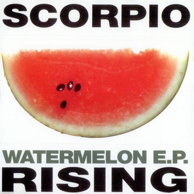 アルバム/Watermelon - EP/Scorpio Rising