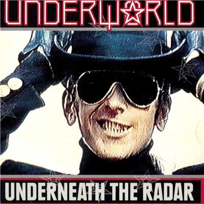 アルバム/Underneath The Radar/Underworld