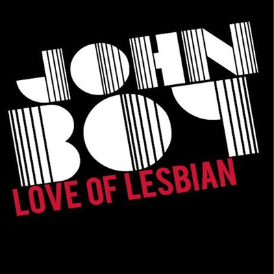 John boy/Love of Lesbian