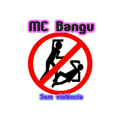 Sem Violencia/MC Bangu
