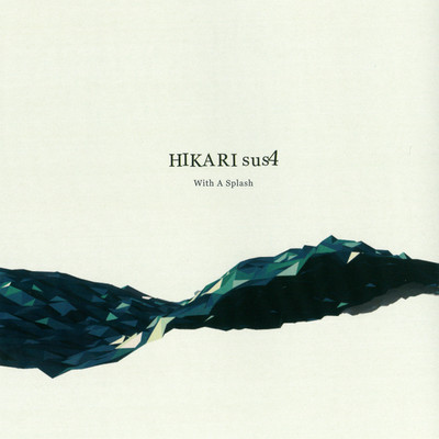 アルバム/HIKARI sus4/With A Splash