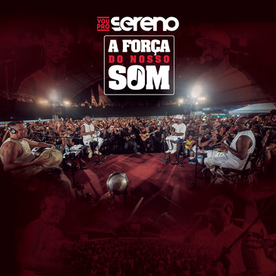 アルバム/A Forca do Nosso Som (Ao Vivo)/Vou pro Sereno