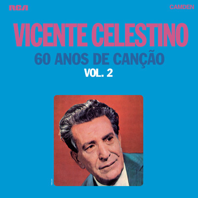 60 Anos de Cancao, Vol. 2/Vicente Celestino