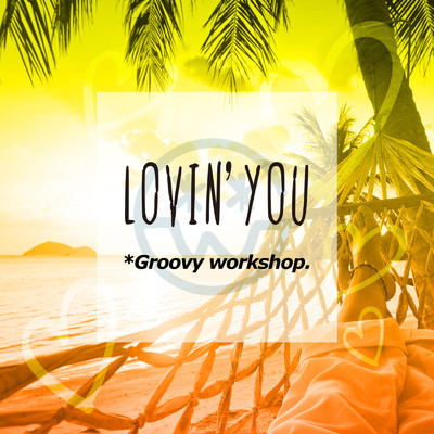 アルバム/Lovin' You - EP/*Groovy workshop.