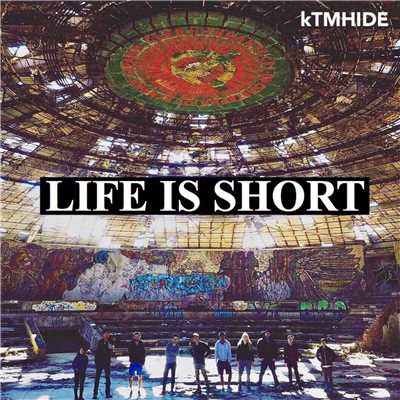 アルバム/LIFE IS SHORT/KTMHIDE
