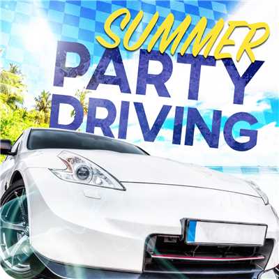 アルバム/SUMMER PARTY DRIVING - 夏のドライブで聴きたいベストプレイリスト -/Milestone
