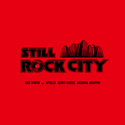 シングル/STILL ROCK CITY (feat. APOLLO, KENTY GROSS & NATURAL WEAPON)/RED SPIDER