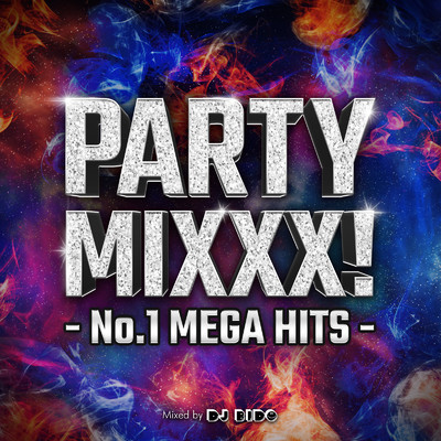 アルバム/PARTY MIXXX！ -No.1 MEGA HITS- mixed by DJ BIDO (DJ MIX)/DJ BIDO