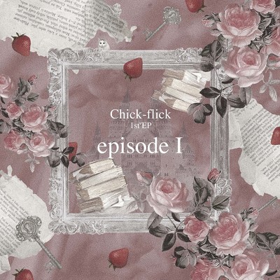 アルバム/episode I/Chick-flick
