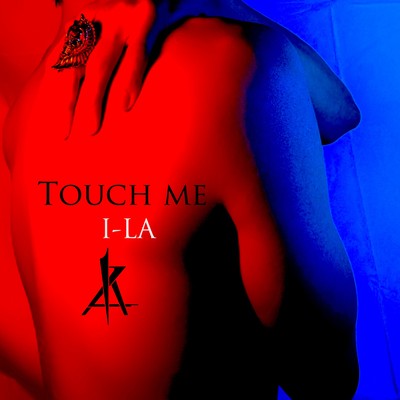 Touch me/I-LA