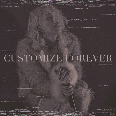 CUSTOMIZE FOREVER/新