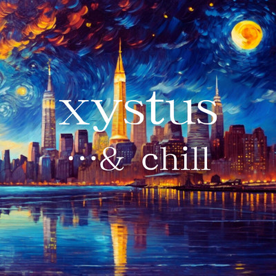 アルバム/xystus/…and chill