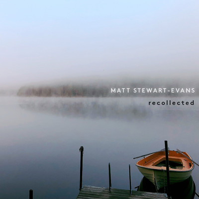 アルバム/Recollected/Matt Stewart-Evans