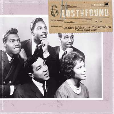 アルバム/Lost & Found: Along Came Love (1958-1964)/スモーキー・ロビンソン&ミラクルズ