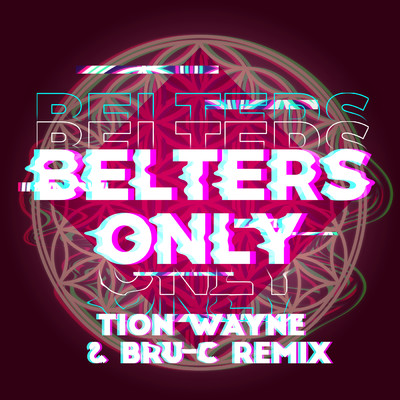 Belters Only／Tion Wayne／Bru-C／Jazzy