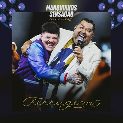 Marquinhos Sensacao Convida Ferrugem (Ao Vivo)/Marquinhos Sensacao／Ferrugem