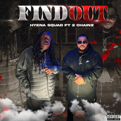 Find Out (Explicit) (featuring 2 Chainz)/Hyena Squad