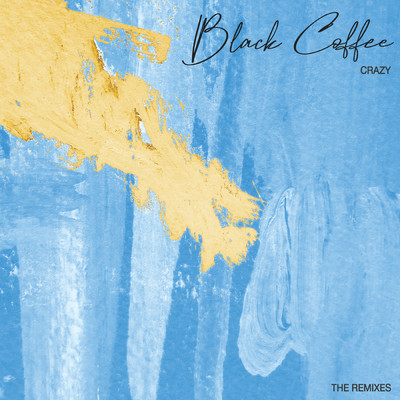 Crazy (featuring Thiwe／Quentin Harris Remix)/Black Coffee