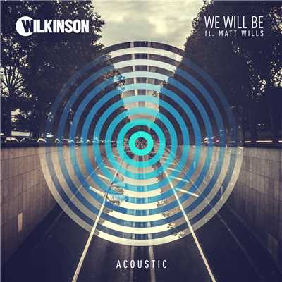 シングル/We Will Be (featuring Matt Wills／Acoustic)/WILKINSON
