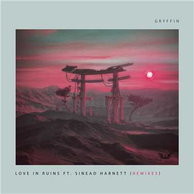 アルバム/Love In Ruins (featuring Sinead Harnett／Remixes)/グリフィン
