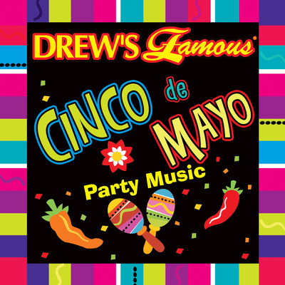 Drew's Famous Cinco De Mayo Party Music/The Hit Crew