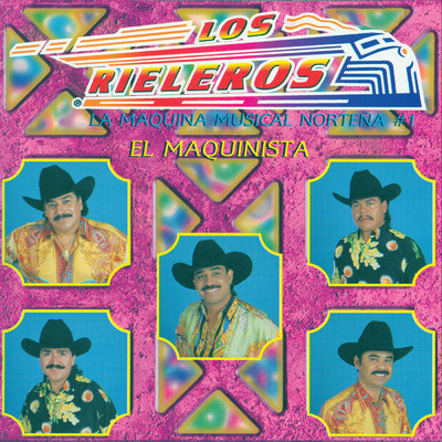 El Maquinista (Album Version)/Los Rieleros Del Norte