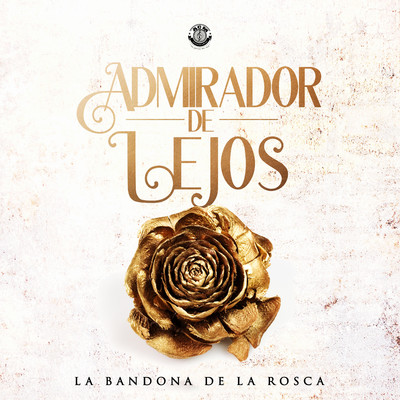 シングル/Admirador De Lejos/La Bandona De La Rosca