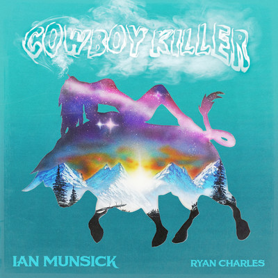 Cowboy Killer/Ian Munsick & Ryan Charles