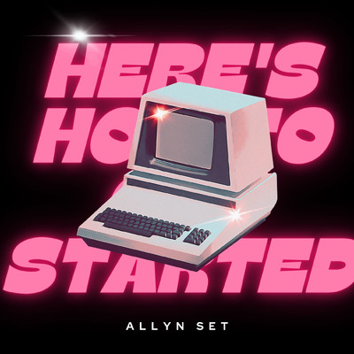 Here's How To Get Started/Allyn Set