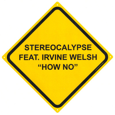 シングル/How No (feat. Irvine Welsh)/Stereocalypse