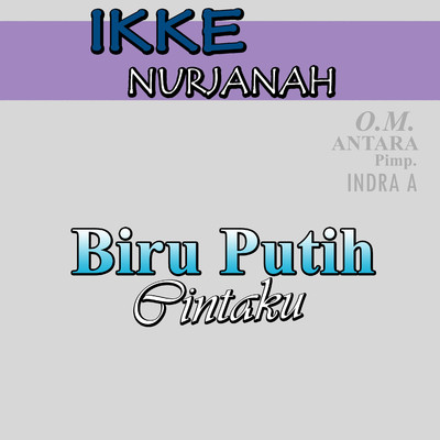 アルバム/Biru Putih Cintaku/Ikke Nurjanah