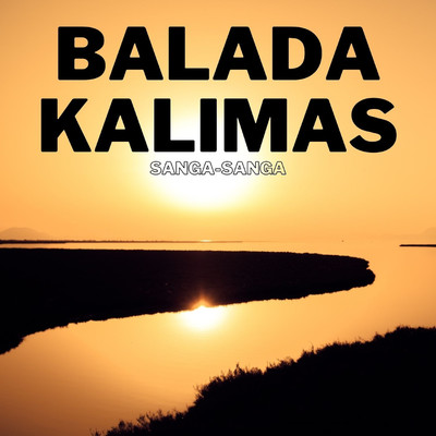 Balada Kalimas/Sanga-Sanga