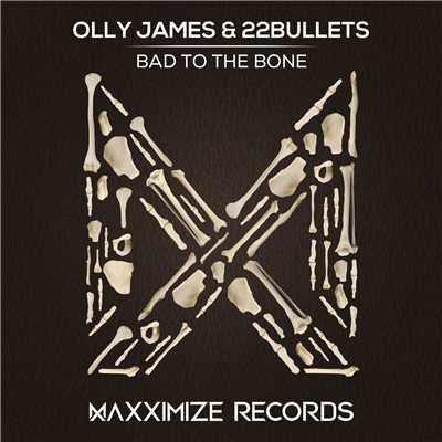 Bad To The Bone/Olly James & 22Bullets