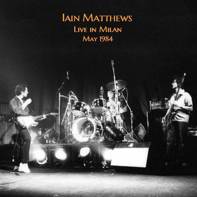 Man In The Station (Live, Rolling Stone, Milan, 1984)/Iain Matthews