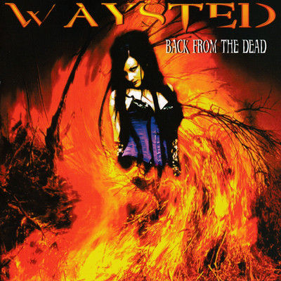 Back From The Dead/Waysted