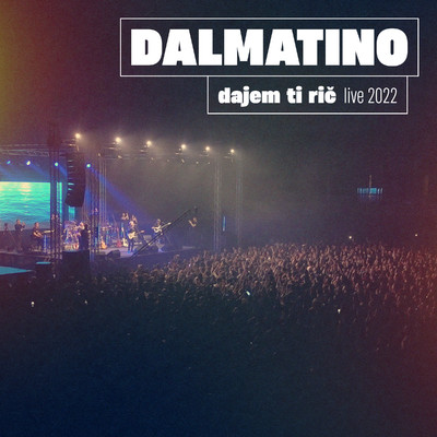 シングル/Dajem Ti Ric (Live 2022)/Dalmatino