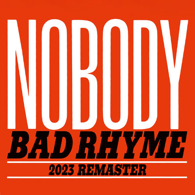 アルバム/BAD RHYME (2023 Remaster)/NOBODY
