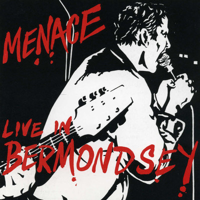 Live In Bermondsey/Menace