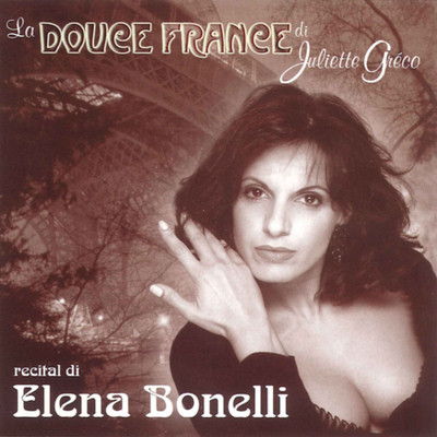 アルバム/La Douce France di Juliette Greco (Colonna Sonora Del Recital) (Live)/Elena Bonelli