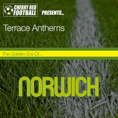 The Golden Era of Norwich: Terrace Anthems/Various Artists