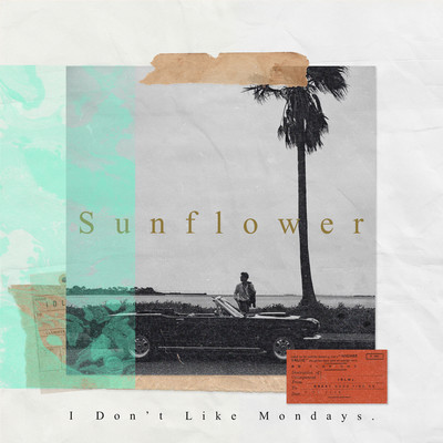 シングル/Sunflower/I Don't Like Mondays.