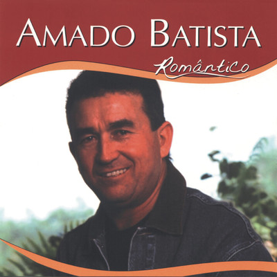 Serie Romantico - Amado Batista/Amado Batista