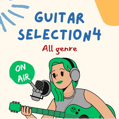 お洒落なGUITAR SELECTION4 〜All genre ON AIR〜/SUNNY HOOD STUDIO