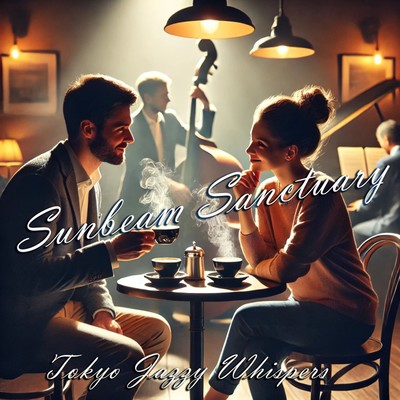 シングル/Sunbeam Sanctuary Cafe/Tokyo Jazzy Whispers