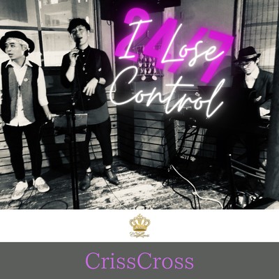 シングル/I Lose Control/CrissCross