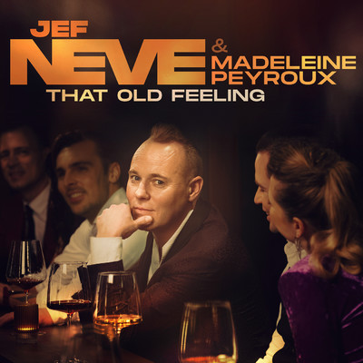 That Old Feeling (featuring Madeleine Peyroux)/ジェフ・ニーヴ