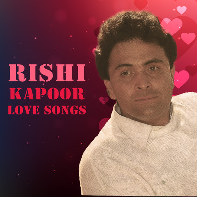 Rishi Kapoor Love Songs/Various Artists