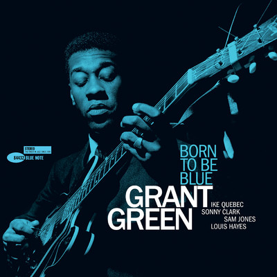 アルバム/Born To Be Blue/Grant Green