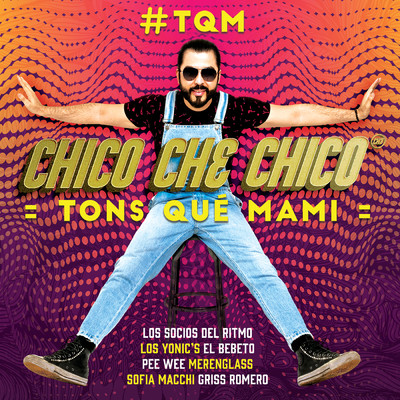 #TQM Tons Que Mami/Chico Che Chico